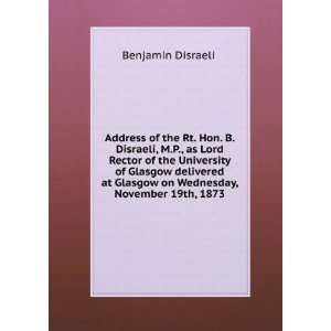  Address of the Rt. Hon. B. Disraeli, M.P., as Lord Rector 