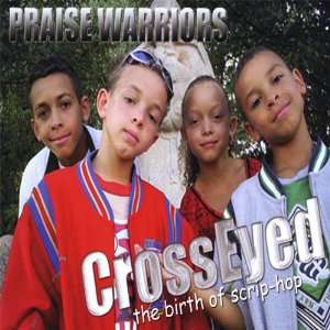  Cross Eyed Praise Warriors Music