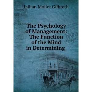  The psychology of management; the function of the mind in 