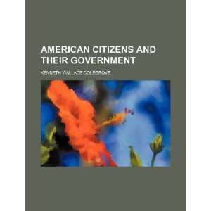  and their government (9781235829987) Kenneth Wallace Colegrove Books
