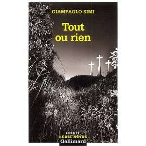  Tout ou rien (French Edition) (9782070426478) Giampaolo 