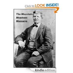 The Mountain Meadows Massacre (Illustrated) Josiah Gibbs  