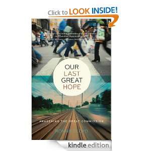 Our Last Great Hope: Awakening the Great Commission: Ronnie Floyd 