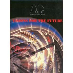  Visions for the Future (Architectural Design 