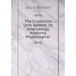  The crystalline lens system its embryology, anatomy 
