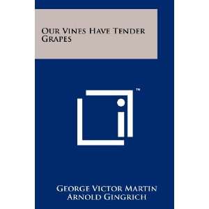   Grapes (9781258181109) George Victor Martin, Arnold Gingrich Books