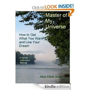Master of My Universe How to get what you want and live your dream 