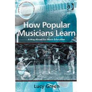 Learn: A Way Ahead for Music Education (Ashgate Popular and Folk Music 