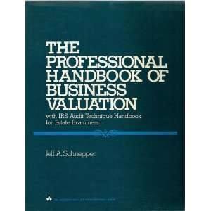 The Professional Handbook of Business Valuation Jeff A. Schnepper 