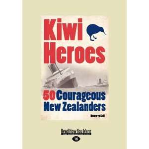  Kiwi Heroes 50 Courageous New Zealanders (Large Print 