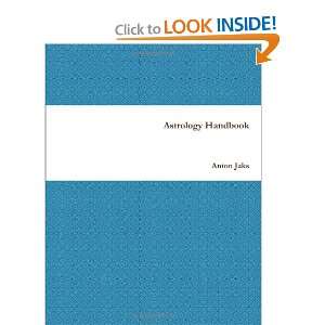  Astrology Handbook (9780557534579) Anton Jaks Books
