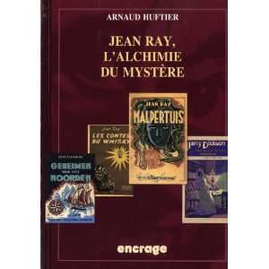  Jean Ray, Lalchimie Du Mystere (Encrage / Belles Lettres 