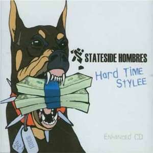  Hard Time Stylee Stateside Hombres Music
