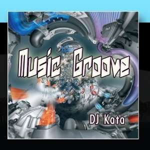  Music Groove: DJ Kata: Music