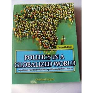  POLITICS IN A GLOBALIZED WORLD A PROBLEM BASED 