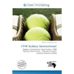   1998 Sydney International (9786138478690) Aaron Philippe Toll Books