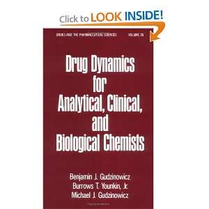 Drug Dynamics for Analytical, Clinical and Biological Chemists (Drugs 
