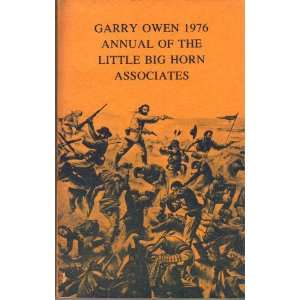  Garry Owen 1976 Annual of the Little Big Horn Associates 
