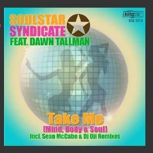  Take Me (Mind, Body, & Soul): Soulstar Syndicate: Music