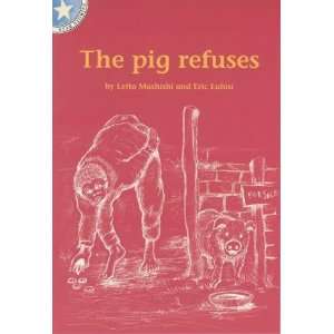  The Pig Refuses Gr 2 Reader (Star Stories 