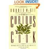 The Curious Cook More Kitchen Science and Lore by Harold McGee (Apr 