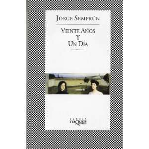  Veinte anos y un dia (9788483104033): Jorge Semprun: Books