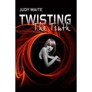  Twisting the Truth (9781842997604) Judy Waite Books