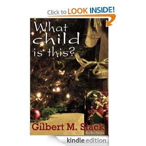 What Child is This? Gilbert M. Stack  Kindle Store