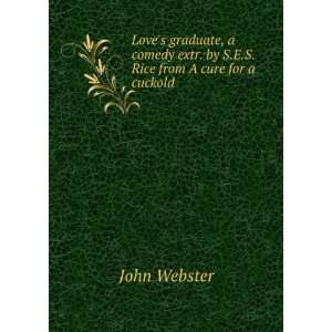  LoveS Graduate A Comedy John Webster Books