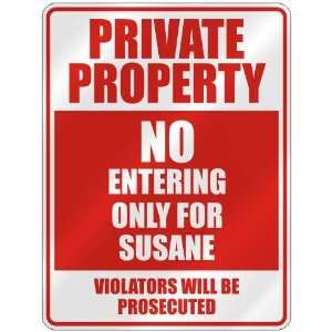   PROPERTY NO ENTERING ONLY FOR SUSANE  PARKING SIGN