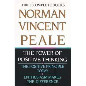  Vincent Peale: Three Complete Books: The Power of Positive Thinking 