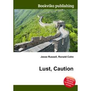  Lust, Caution Ronald Cohn Jesse Russell Books