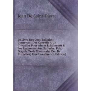   De . De Bruxelles, Avec Une (French Edition) Jean De Saint Pierre