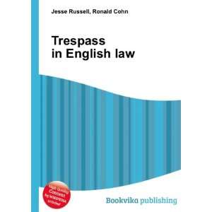  Trespass in English law Ronald Cohn Jesse Russell Books