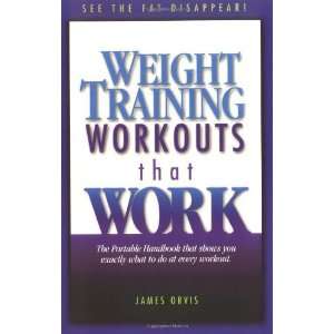  Weight Training Workouts that Work [Paperback] James 