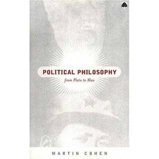 Political Philosophy From Plato to Mao by Martin Cohen (Sep 2001)