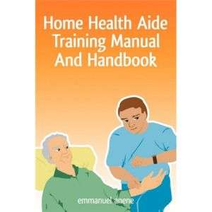 NEW Home Health Aide Training Manual and Handbook     