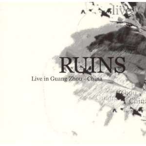 Ruins   Live in Guang Zhou China [Audio CD] Everything 