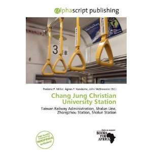  Chang Jung Christian University Station (9786137478196 