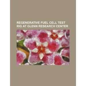   rig at Glenn Research Center (9781234306342) U.S. Government Books