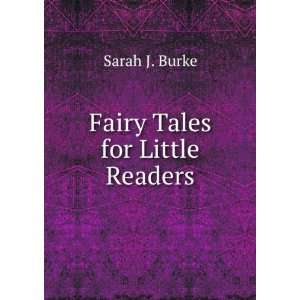  Fairy Tales for Little Readers Sarah J. Burke Books