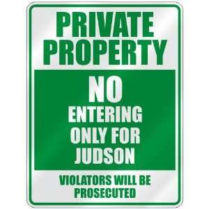   PROPERTY NO ENTERING ONLY FOR JUDSON  PARKING SIGN