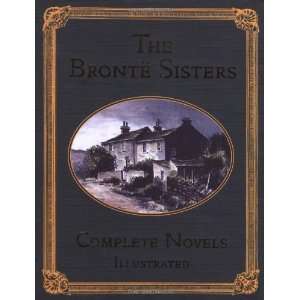   Novels Illustrated [Hardcover] Charlotte Bronte; Emily Bronte; Anne