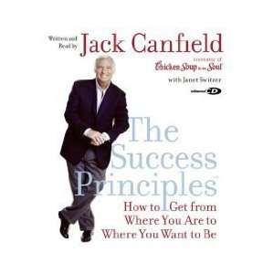  The Success Principles How to Get From Where You Are to 