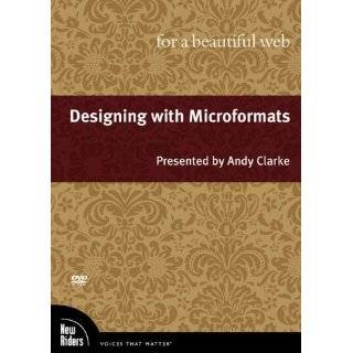   with Microformats for a Beautiful Web [DVD] by Andy Clarke (2000