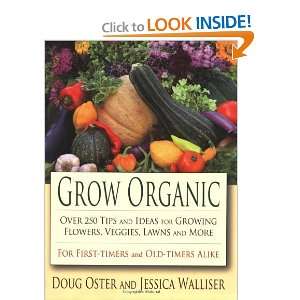  Grow Organic Over 250 Tips and Ideas for Growing Flowers 