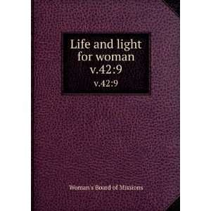    Life and light for woman. v.429 Womans Board of Missions Books