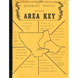 Lycoming County Pennsylvania Area Key (A Guide to the the Genealogical 