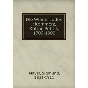  Kommerz, Kultur, Politik, 1700 1900 Sigmund, 1831 1911 Mayer Books