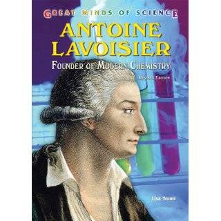 Antoine Lavoisier Founder of Modern Chemistry (Great Minds of Science 